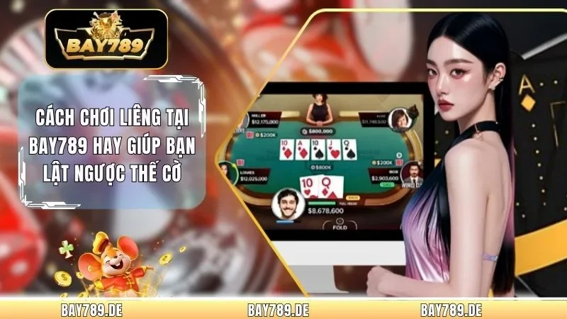 Cách Chơi Liêng Tại Bay789