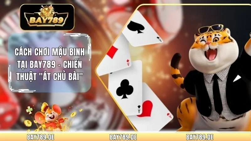 Cách Chơi Mậu Binh Tại Bay789