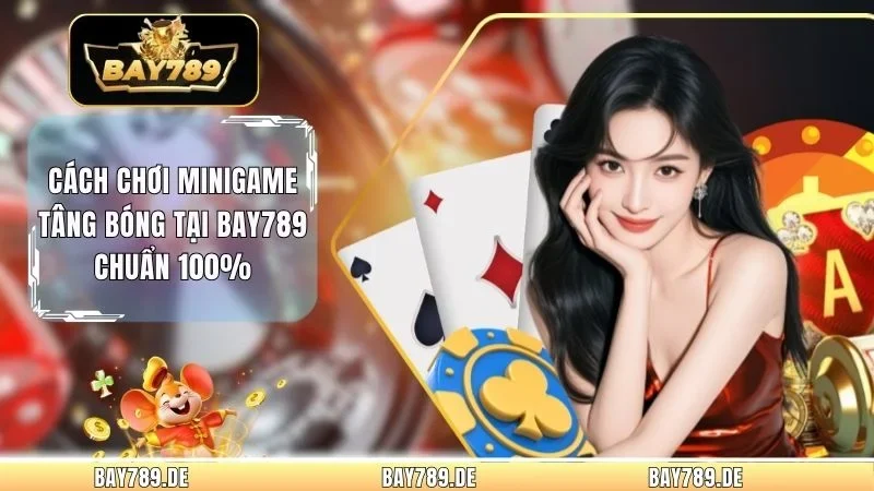 Cách Chơi Minigame Tâng Bóng Tại Bay789