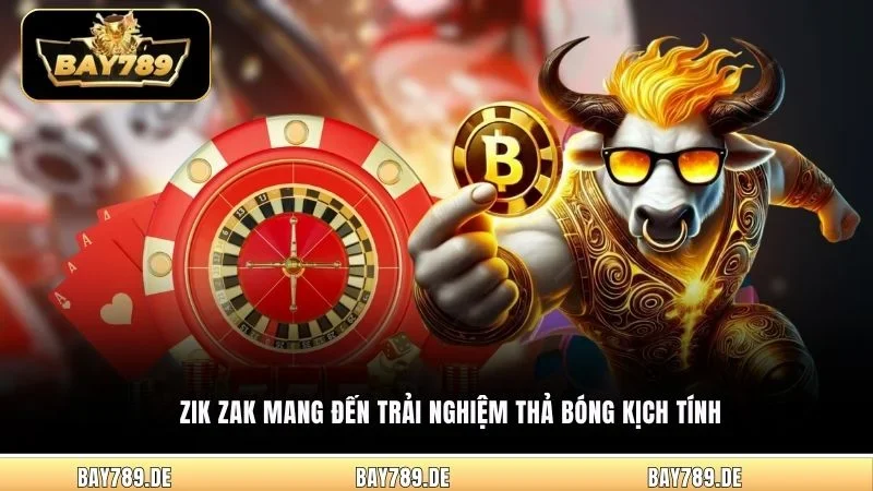 Zik Zak mang đến trải nghiệm thả bóng kịch tính
